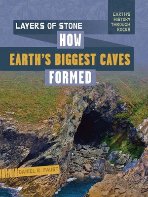 cover image of Layers of Stone: How Earth's Biggest Caves Formed